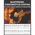 Mastering Fingerstyle Guitar: 50 Essential Songs in Tablature - Paperback
