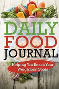 Daily Food Journal: Helping You Reach Your Weightloss Goals - Paperback