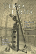 Terra Firma: The Earth Not a Planet, Proved from Scripture, Reason, and Fact - Paperback