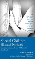 Special Children, Blessed Fathers: Encouragement for fathers of children with special needs - Hardcover