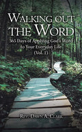 Walking out the Word: 365 Days of Applying God's Word to Your Everyday Life (Vol. 1) - Hardcover