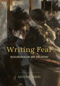 Writing Fear: Russian Realism and the Gothic - Hardcover