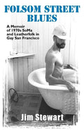 Folsom Street Blues: A Memoir of 1970s Soma and Leatherfolk in Gay San Francisco - Paperback