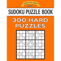Sudoku Puzzle Book, 300 HARD Puzzles: Single Difficulty Level For No Wasted Puzzles - Paperback