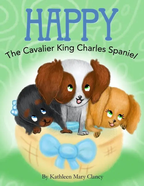 Happy: The Cavalier King Charles Spaniel - Paperback