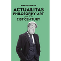 Actualitas: Philosophy-Art for the 21st Century - Hardcover
