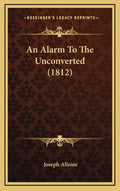 An Alarm To The Unconverted (1812) - Hardcover