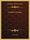 Chaldean Astrology - Hardcover