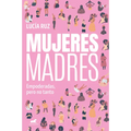 Mujeres Madres / Women Mothers - Paperback