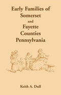 Early Families of Somerset and Fayette Counties, Pennsylvania - Paperback