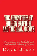 The Adventures of Holden Hatfield and the Real McCoys: From Texas to Nashville and Back and the Wonder of It All - Paperback