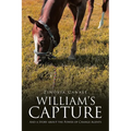 William's Capture: And a Story about the Power of Change Agents - Paperback