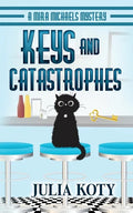 Keys and Catastrophes: A Mira Michaels Mystery - Paperback