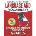GEORGIA TEST PREP Language and Vocabulary Georgia Milestones Quiz Book Grade 5: Preparation for the Georgia Milestones English Language Arts Tests - Paperback