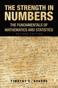 The Strength In Numbers: The Fundamentals of Mathematics and Statistics Revised Edition - Paperback