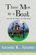 Three Men in a Boat: To Say Nothing of the Dog - Paperback