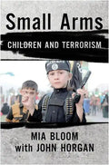 Small Arms: Children and Terrorism - Hardcover