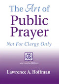 The Art of Public Prayer (2nd Edition): Not for Clergy Only - Hardcover