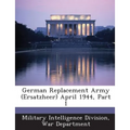 German Replacement Army (Ersatzheer) April 1944, Part 1 - Paperback