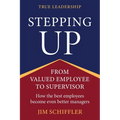 Stepping Up: From Valued Employee to Supervisor - Paperback