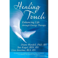 Healing Touch: Enhancing Life Through Energy Therapy - Paperback