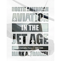 North American Aviation in the Jet Age, Vol. 2: The Columbus Years, 1941-1988 - Hardcover