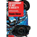 An Economy Is Not a Society: Winners and Losers in the New Australia - Paperback