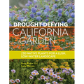 The Drought-Defying California Garden: 230 Native Plants for a Lush, Low-Water Landscape - Paperback