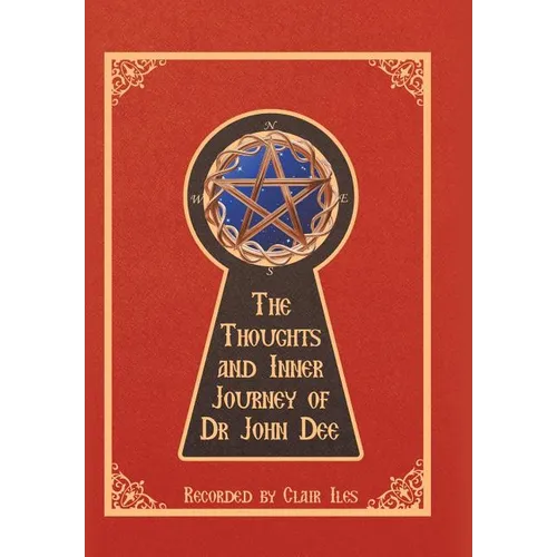 The Thoughts and Inner Journey of Dr. John Dee - Hardcover