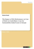 The Impact of ESG Performance on Cost of Debt via Credit Risk. A Case for Sustainability-Linked Loans in Europe - Paperback
