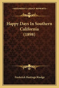 Happy Days in Southern California (1898) - Paperback