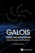 Galois Theory and Applications: Solved Exercises and Problems - Hardcover