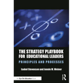 The Strategy Playbook for Educational Leaders: Principles and Processes - Paperback