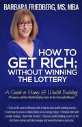 How to Get Rich; Without Winning the Lottery: A Guide to Money & Wealth Building - Paperback
