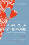 The Other Half of Asperger Syndrome (Autism Spectrum Disorder): A Guide to Living in an Intimate Relationship with a Partner Who Is on the Autism Spec - Paperback