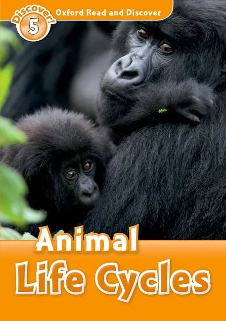 Oxford Read and Discover: Level 5: Animal Life Cycles - Paperback