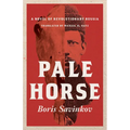 Pale Horse: A Novel of Revolutionary Russia - Paperback