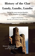 History of the Clan Lundy, Lundie, Lundin: One of the most ancient families of the Kingdom of Scotland: A history and genealogy from the 11th Century - Hardcover