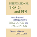 International Trade and FDI: An Advanced Introduction to Regulation and Facilitation - Paperback