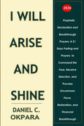 Prophetic Declaration and Breakthrough Prayers For 2020: I Will Arise and Shine - Paperback