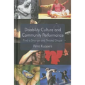 Disability Culture and Community Perform: Find a Strange and Twisted Shape - Hardcover