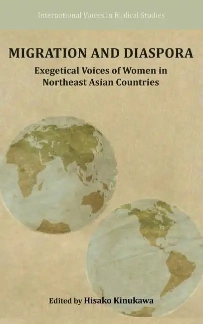Migration and Diaspora: Exegetical Voices of Women in Northeast Asian Countries - Hardcover