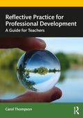 Reflective Practice for Professional Development: A Guide for Teachers - Paperback