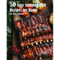 50 Easy Summer BBQ Recipes for Home - Paperback