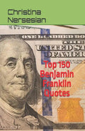 Top 150 Benjamin Franklin Quotes - Paperback