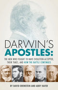 Darwin's Apostles: The Men Who Fought to Have Evolution Accepted, Their Times, and How the Battle Continues - Paperback