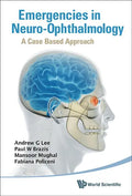 Emergencies in Neuro-Ophthalmology: A Case Based Approach - Hardcover