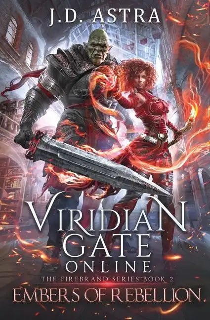 Viridian Gate Online: Embers of Rebellion: a LitRPG Adventure (the Firebrand Series Book 2) - Paperback