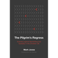 The Pilgrim's Regress: Guarding Against Backsliding and Apostasy in the Christian Life - Paperback
