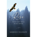 Rise: Your Gift Will Make Room - Paperback